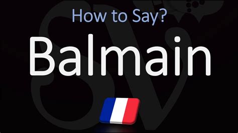 balmain french pronunciation.